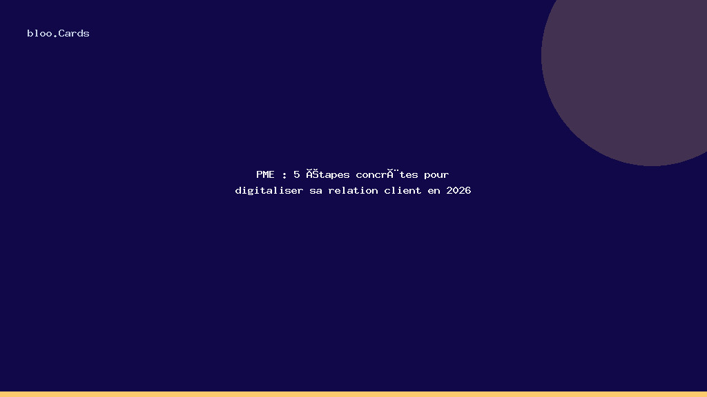 KMU: 5 konkrete Schritte zur Digitalisierung Ihrer Kundenbeziehung in 2026